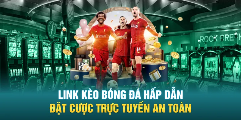 Link Keo Bong Da Hap Dan Dat Cuoc Truc Tuyen An Toan