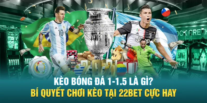 keo bong da 1 1 5 la gi bi quyet choi keo tai 22bet cuc hay
